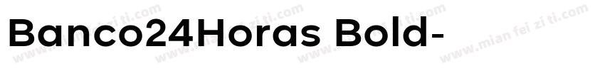 Banco24Horas Bold字体转换